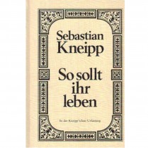 Kneipp, So sollt Ihr leben